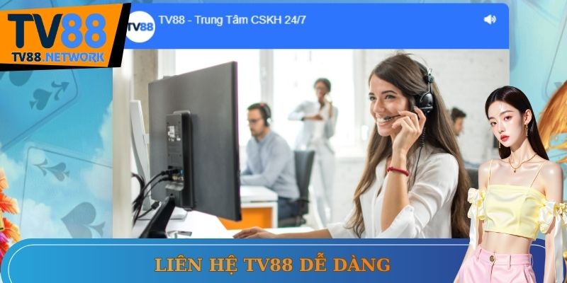 Liên hệ Tv88 dễ dàng