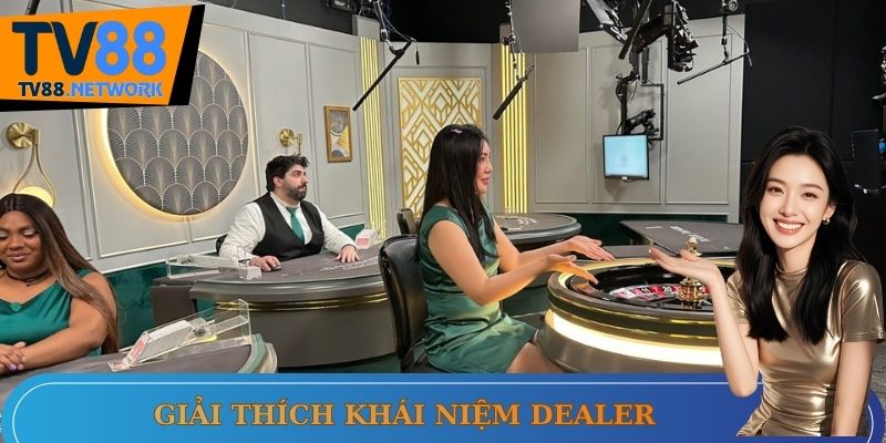 Trả lời cho thắc mắc dealer là gì